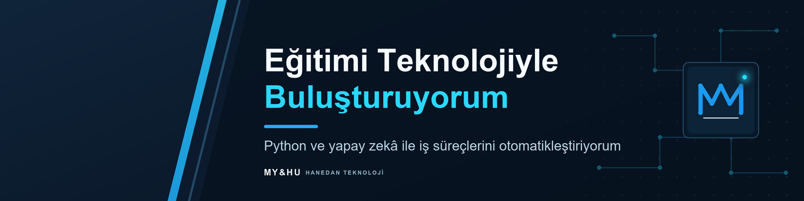 Eğitimi teknolojiyle buluşturuyorum. Python ve yapay zekâ ile iş süreçlerini otomatikleştiriyorum. MY&HU Hanedan Teknoloji.